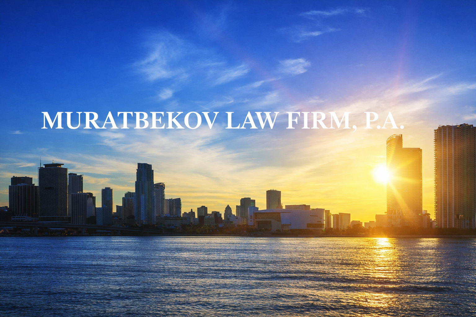 Muratbekov Law Firm, P.A., immigration law firm — South Florida skyline at sunset. Contact us for a consultation.